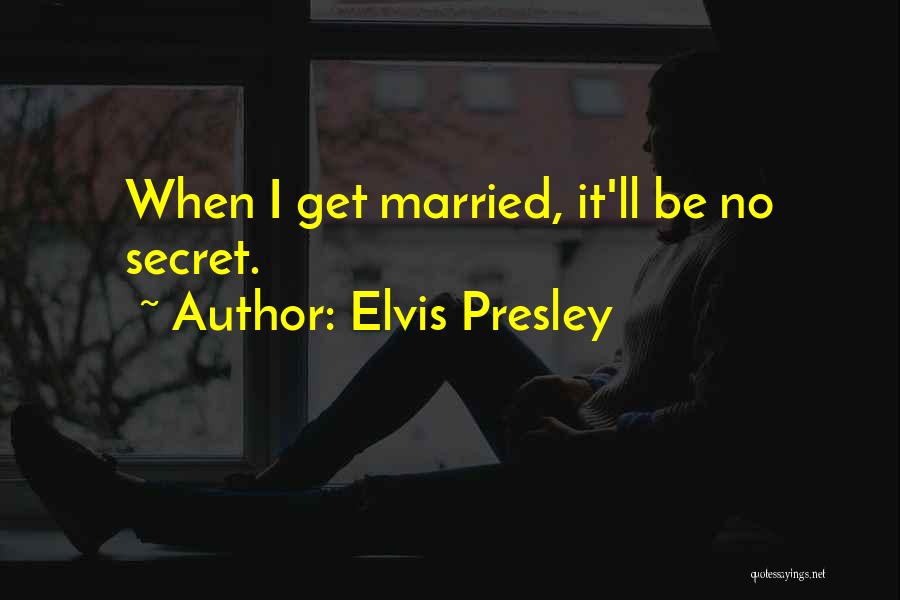 Get Married Quotes By Elvis Presley