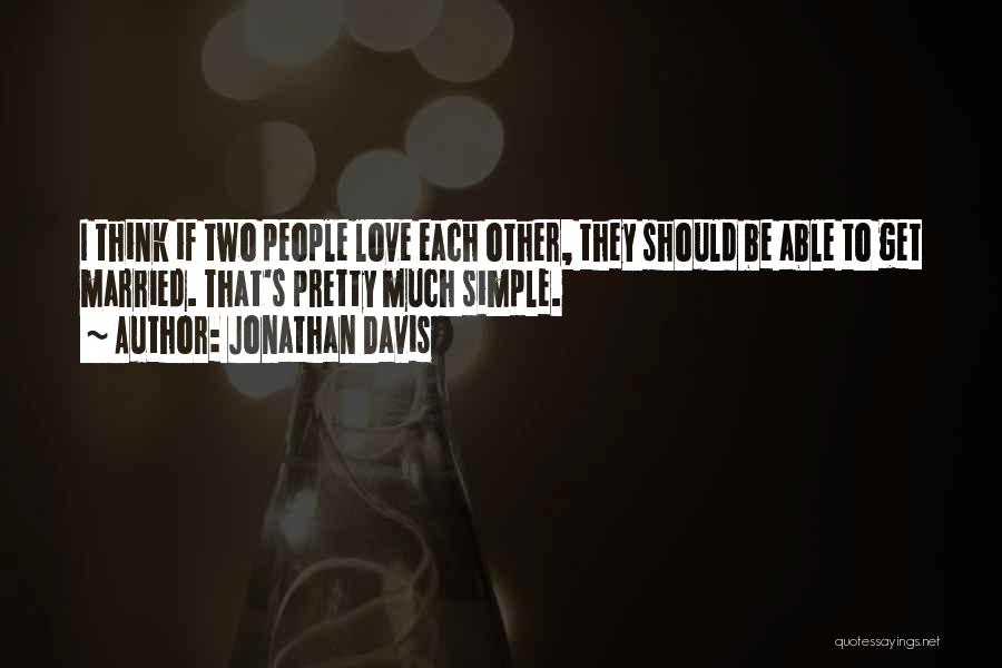 Get Married Quotes By Jonathan Davis