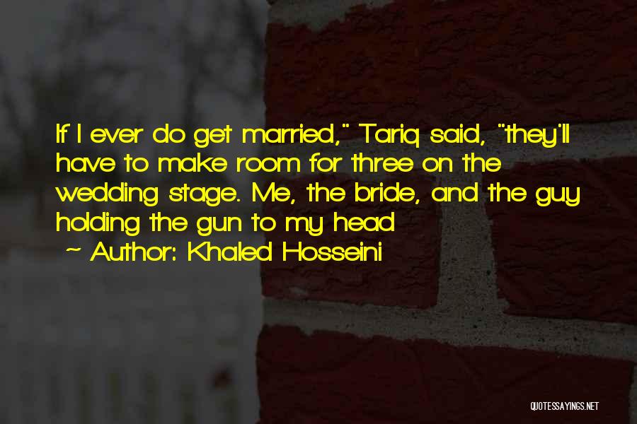 Get Married Quotes By Khaled Hosseini