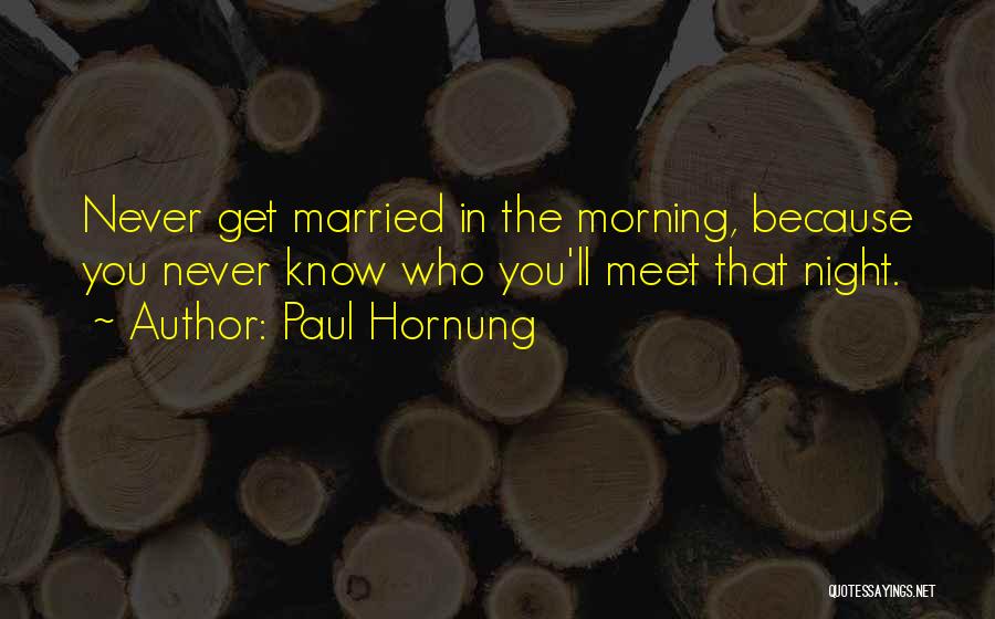 Get Married Quotes By Paul Hornung