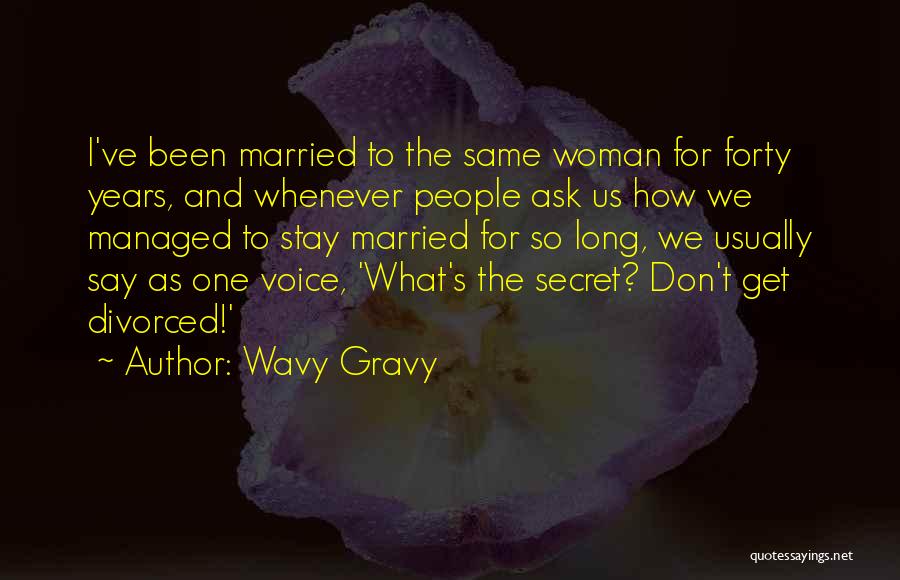 Get Married Quotes By Wavy Gravy