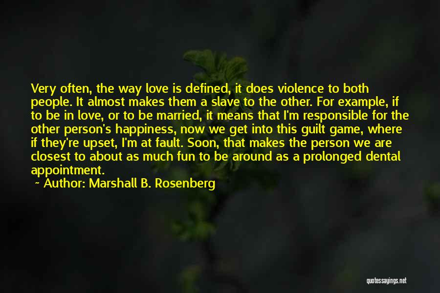 Get Married Soon Quotes By Marshall B. Rosenberg