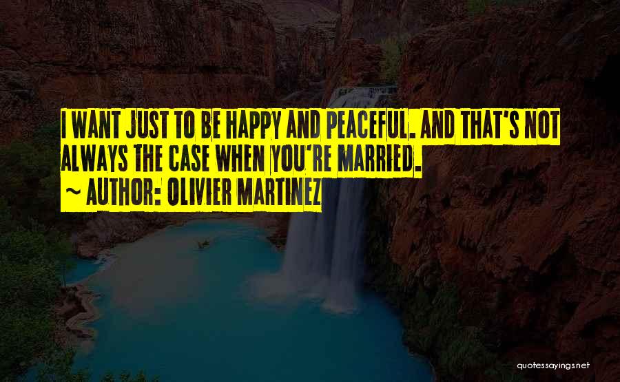 Get Married Soon Quotes By Olivier Martinez