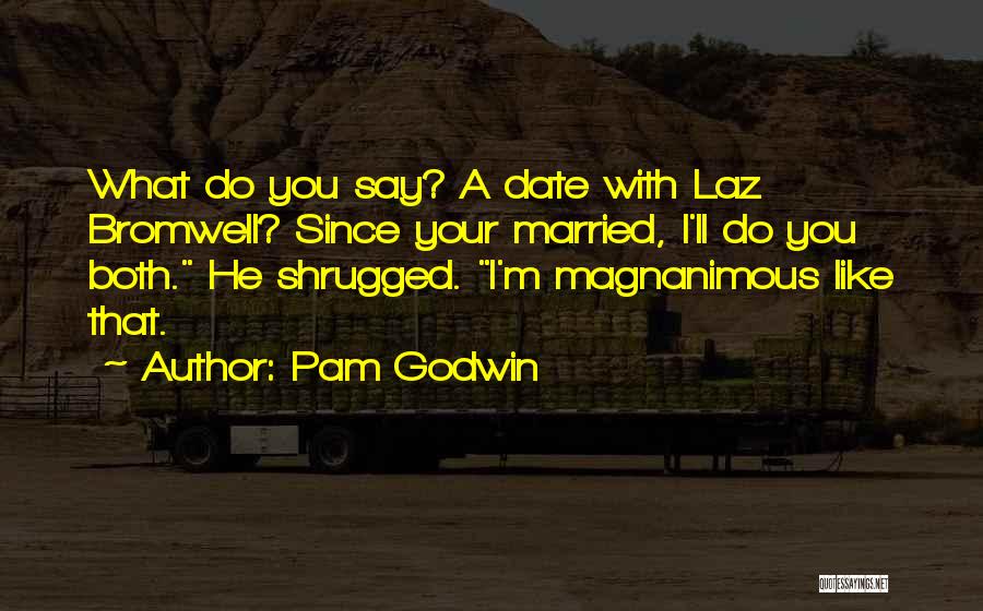 Get Married Soon Quotes By Pam Godwin