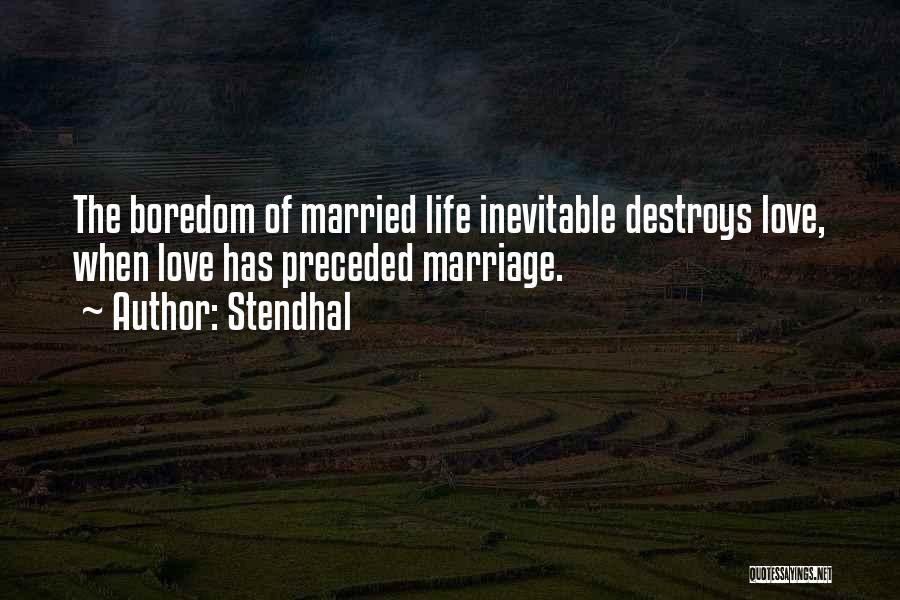 Get Married Soon Quotes By Stendhal