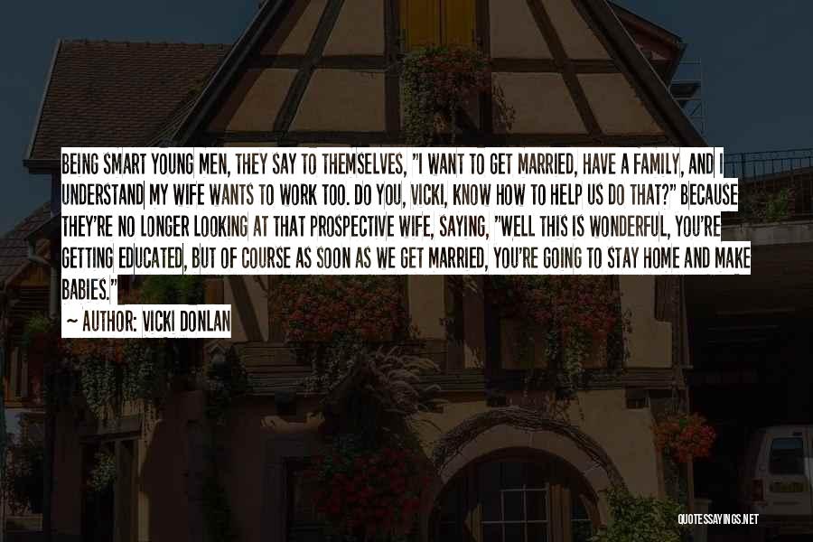 Get Married Soon Quotes By Vicki Donlan
