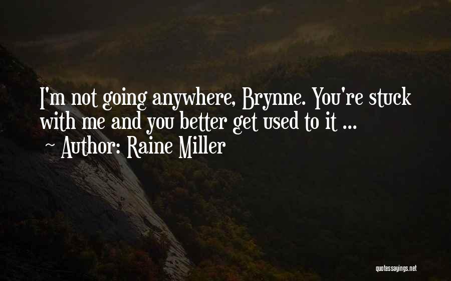 Get Me Going Quotes By Raine Miller