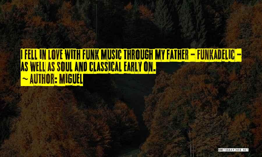 Get Me Out Of This Funk Quotes By Miguel