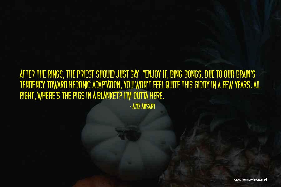 Get Me Outta Here Quotes By Aziz Ansari Get Me Outta Here Quotes By Aziz Ansari