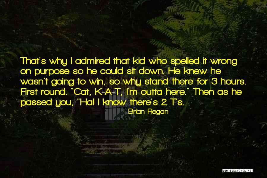 Get Me Outta Here Quotes By Brian Regan Get Me Outta Here Quotes By Brian Regan