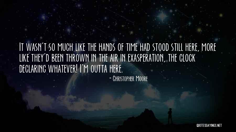 Get Me Outta Here Quotes By Christopher Moore Get Me Outta Here Quotes By Christopher Moore