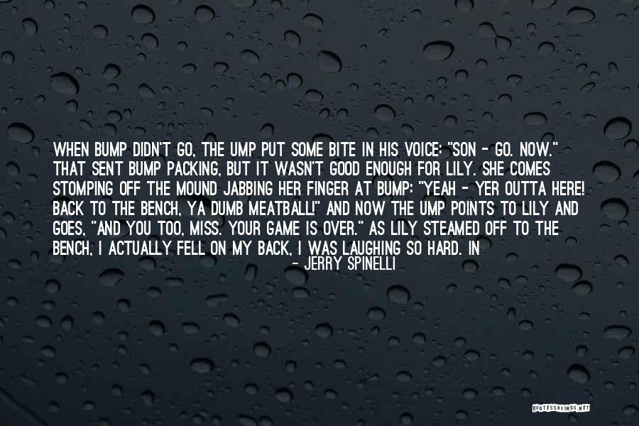 Get Me Outta Here Quotes By Jerry Spinelli Get Me Outta Here Quotes By Jerry Spinelli