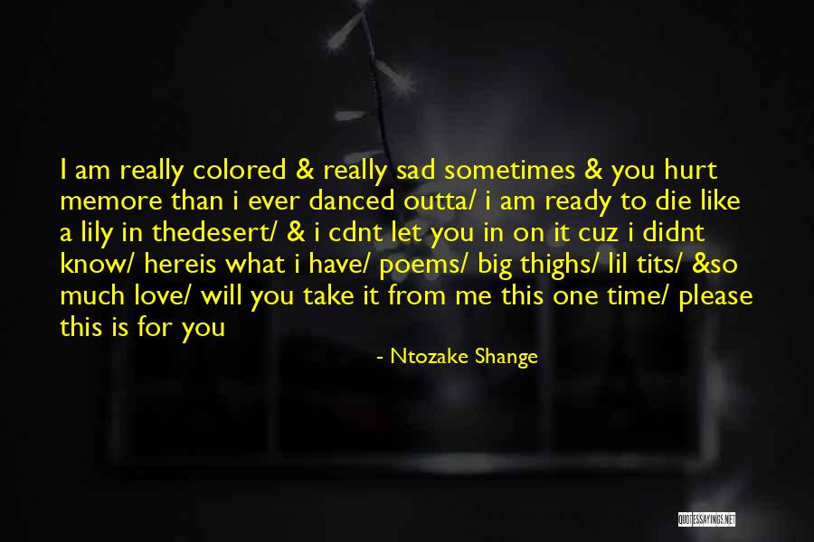 Get Me Outta Here Quotes By Ntozake Shange Get Me Outta Here Quotes By Ntozake Shange