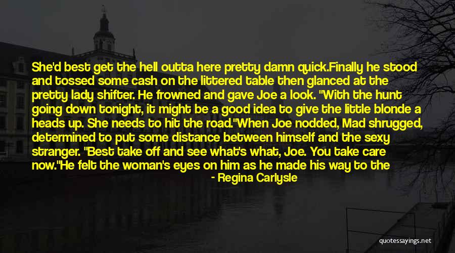 Get Me Outta Here Quotes By Regina Carlysle Get Me Outta Here Quotes By Regina Carlysle