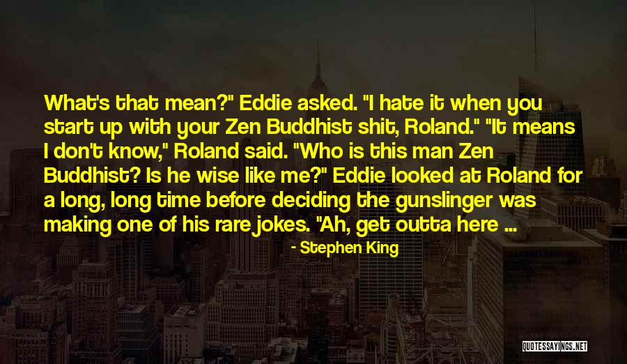 Get Me Outta Here Quotes By Stephen King Get Me Outta Here Quotes By Stephen King