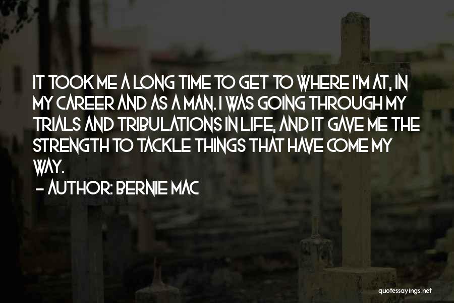 Get Me Through Quotes By Bernie Mac