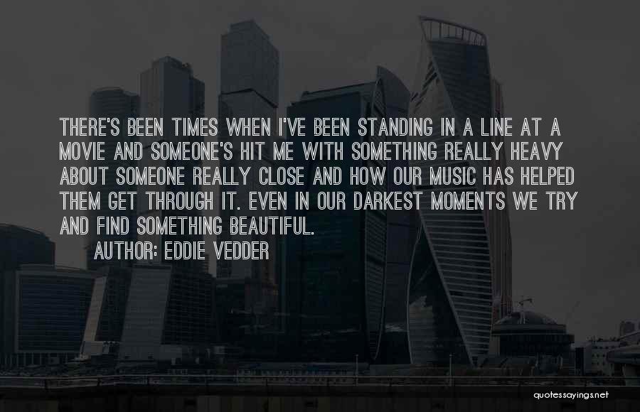 Get Me Through Quotes By Eddie Vedder