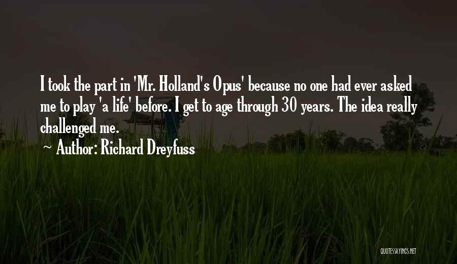 Get Me Through Quotes By Richard Dreyfuss