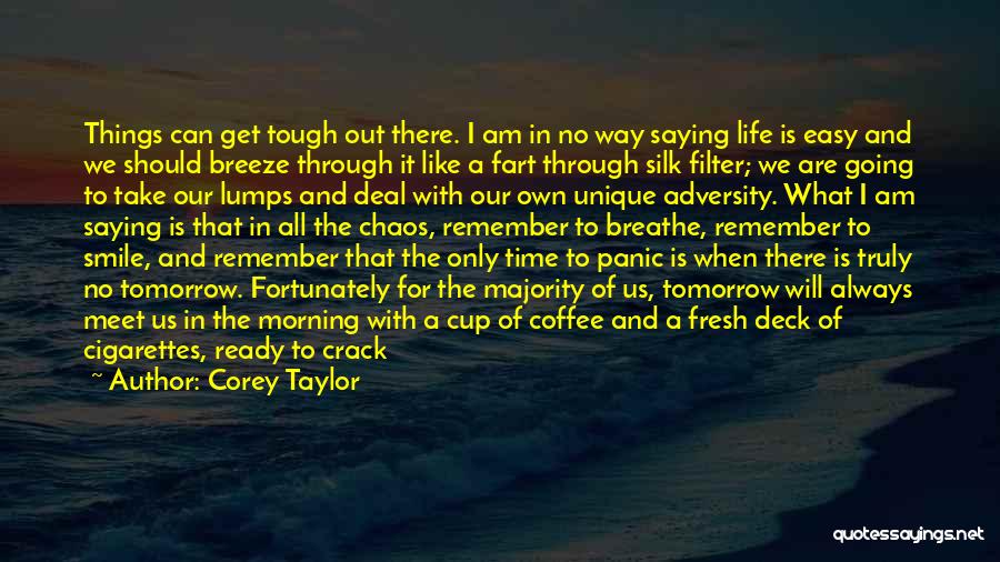 Get Me Through Today Quotes By Corey Taylor