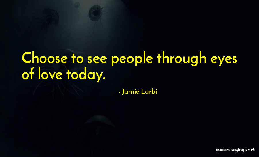 Get Me Through Today Quotes By Jamie Larbi