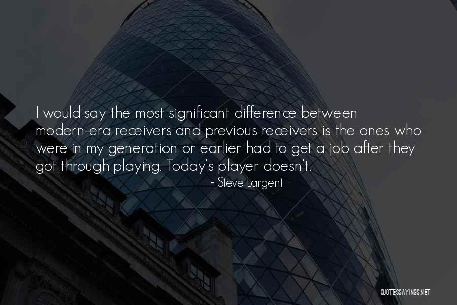 Get Me Through Today Quotes By Steve Largent