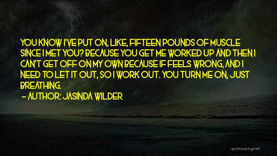 Get Me Wrong Quotes By Jasinda Wilder