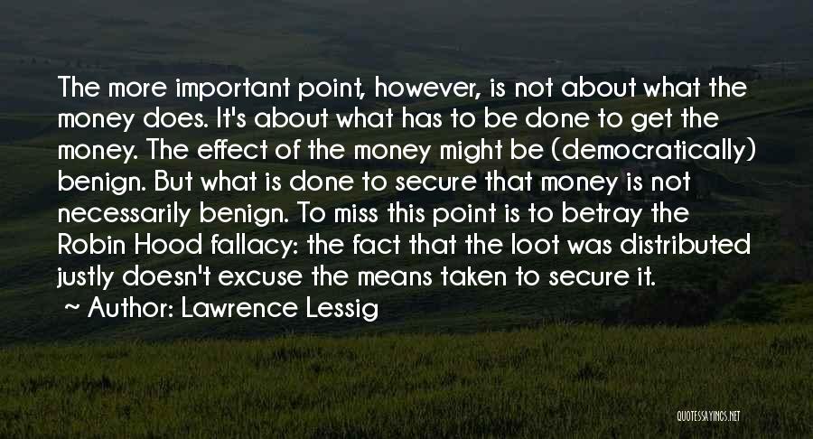 Get Money Hood Quotes By Lawrence Lessig
