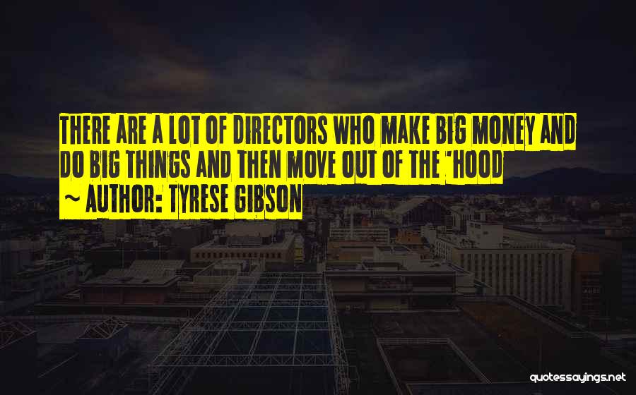 Get Money Hood Quotes By Tyrese Gibson