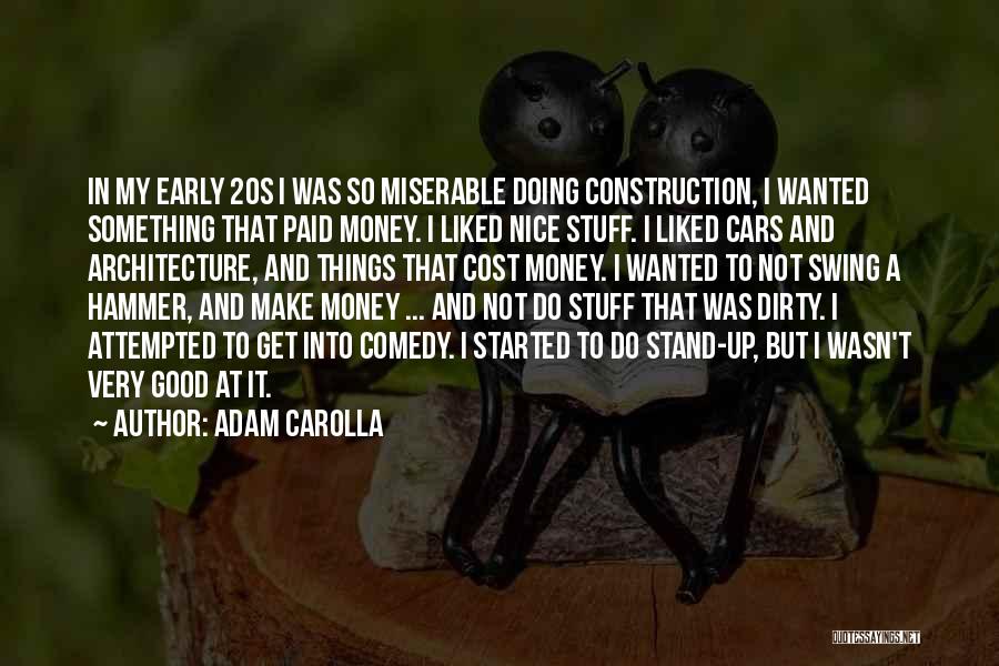 Get Money Quotes By Adam Carolla