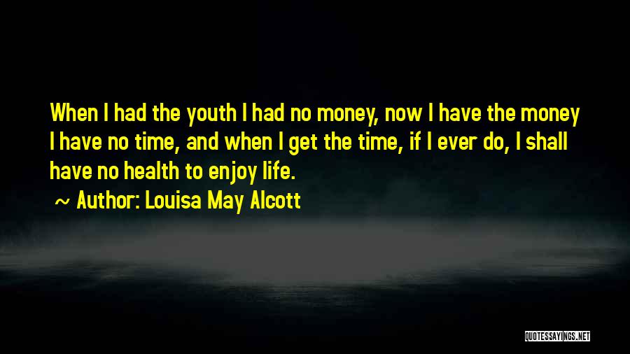 Get Money Quotes By Louisa May Alcott