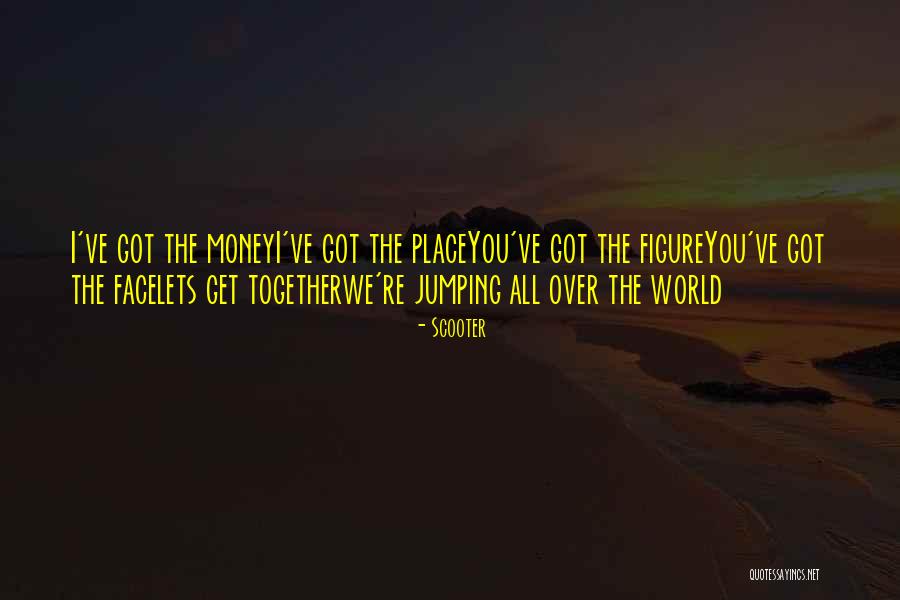 Get Money Together Quotes By Scooter Get Money Together Quotes By Scooter