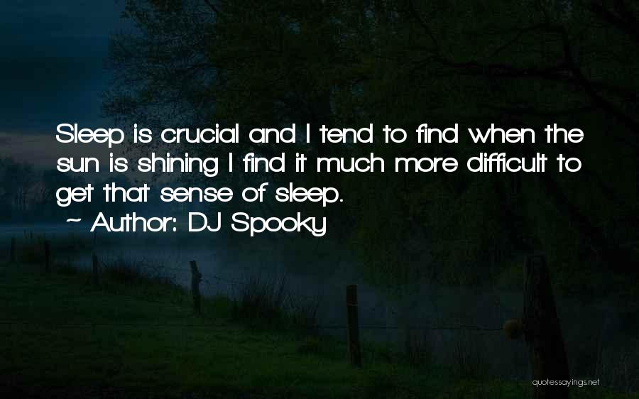 Get More Sleep Quotes By DJ Spooky