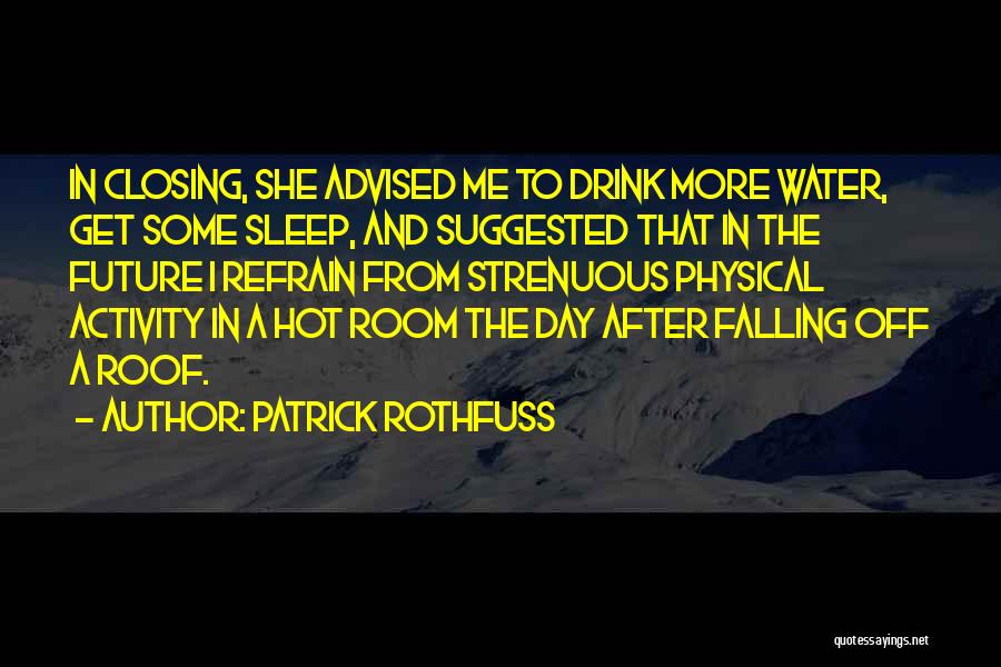 Get More Sleep Quotes By Patrick Rothfuss