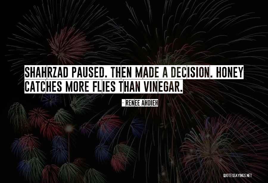 Get More With Honey Than Vinegar Quotes By Renee Ahdieh Get More With Honey Than Vinegar Quotes By Renee Ahdieh
