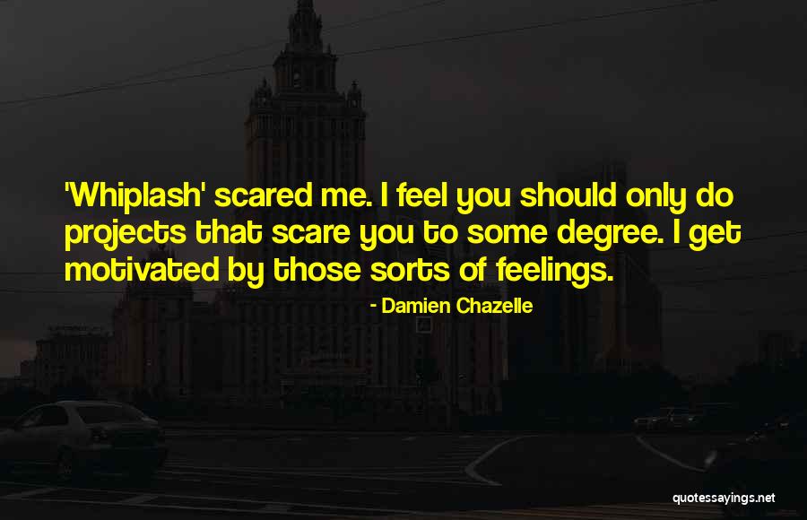 Get Motivated Quotes By Damien Chazelle Get Motivated Quotes By Damien Chazelle