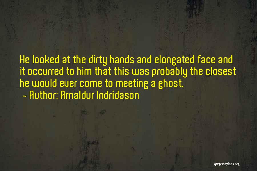 Get My Hands Dirty Quotes By Arnaldur Indridason