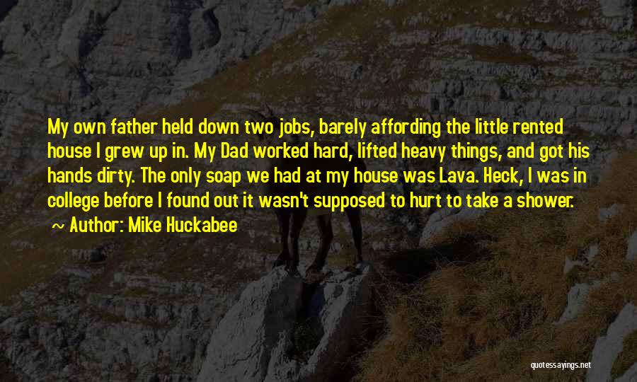Get My Hands Dirty Quotes By Mike Huckabee