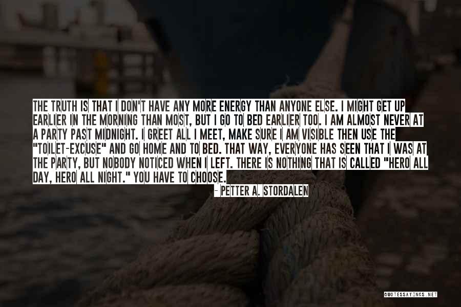 Get Noticed Quotes By Petter A. Stordalen Get Noticed Quotes By Petter A. Stordalen