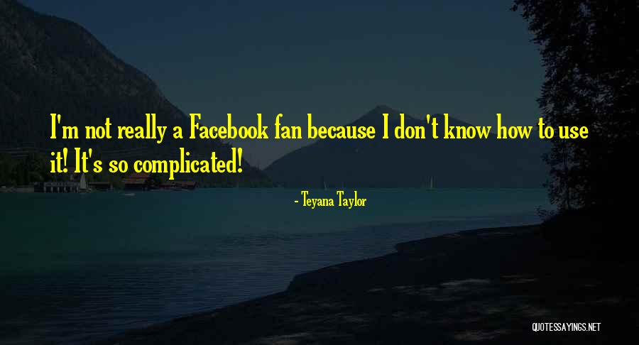 Get Off Facebook Quotes By Teyana Taylor Get Off Facebook Quotes By Teyana Taylor