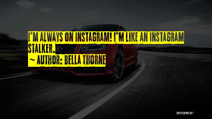 Get Off My Instagram Quotes By Bella Thorne