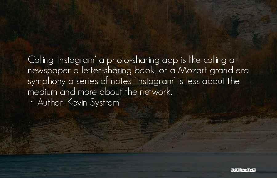 Get Off My Instagram Quotes By Kevin Systrom