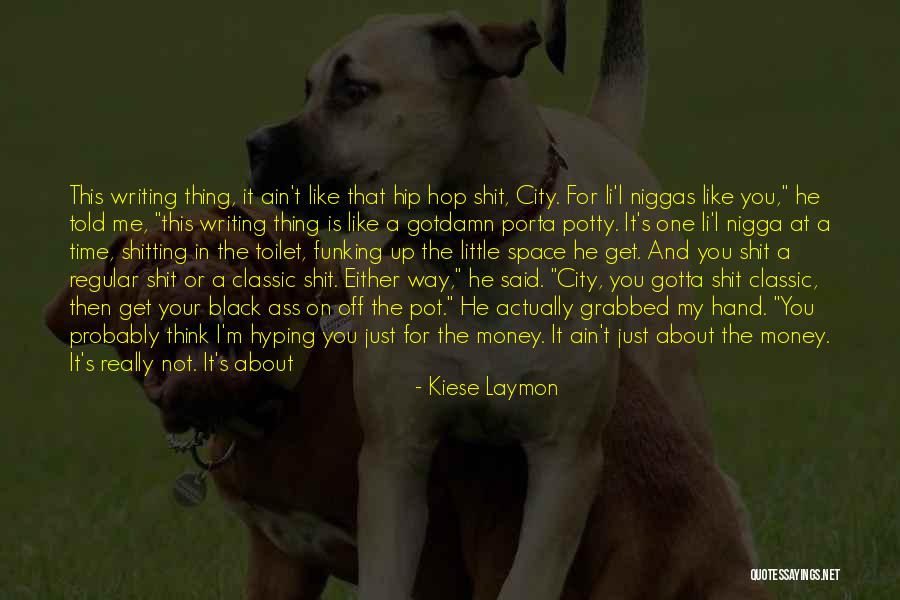 Get Off My Way Quotes By Kiese Laymon