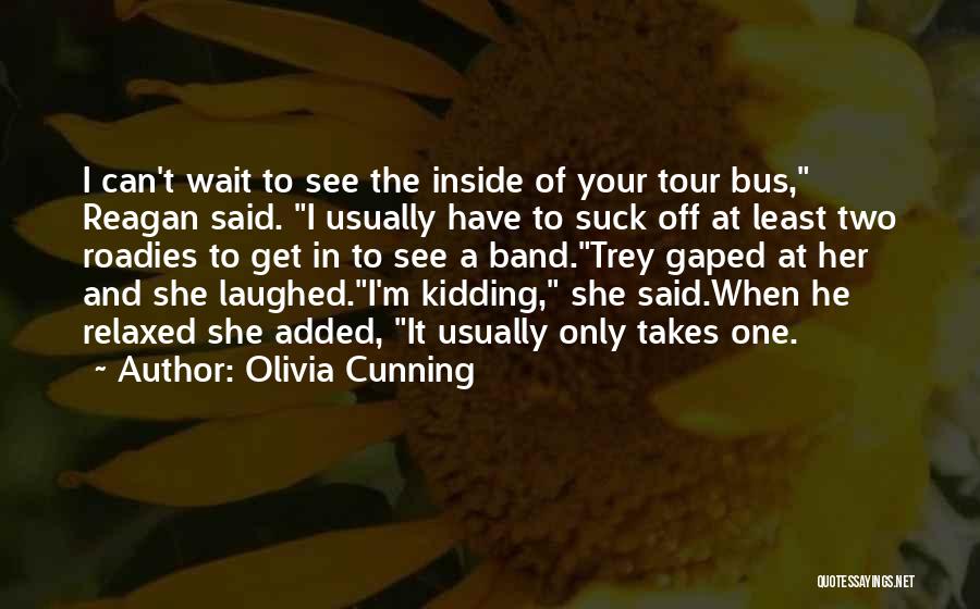 Get Off The Bus Quotes By Olivia Cunning