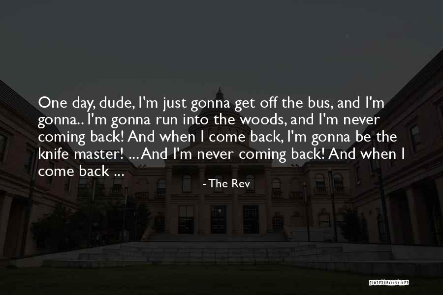 Get Off The Bus Quotes By The Rev