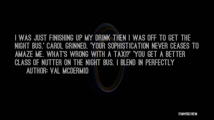 Get Off The Bus Quotes By Val McDermid