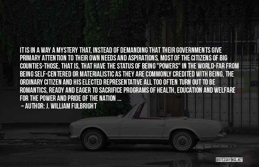 Get Off Welfare Quotes By J. William Fulbright