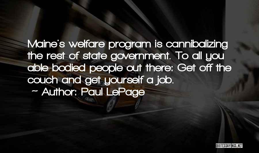 Get Off Welfare Quotes By Paul LePage
