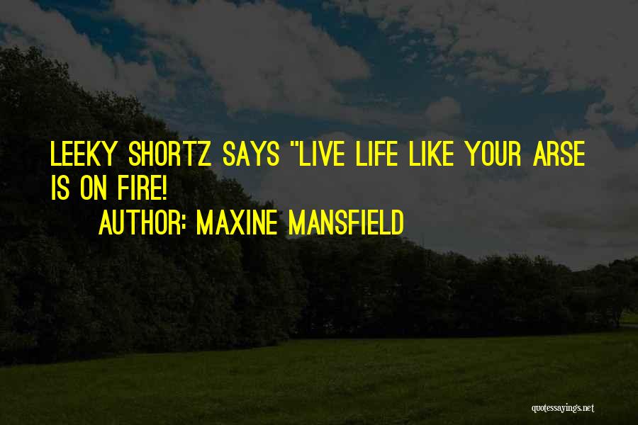 Get Off Your Arse Quotes By Maxine Mansfield
