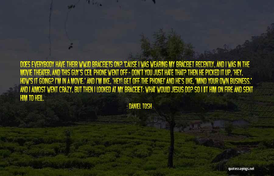 Get Off Your Phone Quotes By Daniel Tosh Get Off Your Phone Quotes By Daniel Tosh