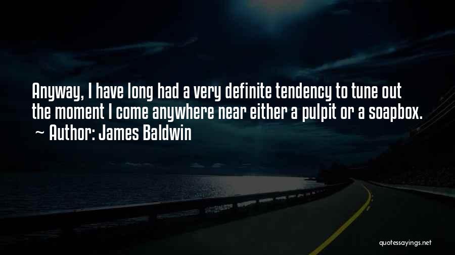 Get Off Your Soapbox Quotes By James Baldwin